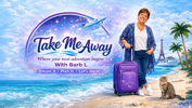 Take Me Away with Barb L Travel
