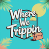 Where We Trippin Travel