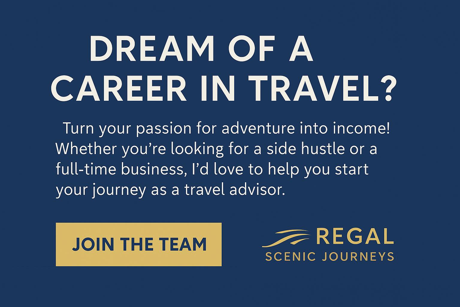 Join the Regal Scenic Journeys Team and build a flexible travel business from home
